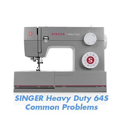 SINGER Heavy Duty 64S Common Problems